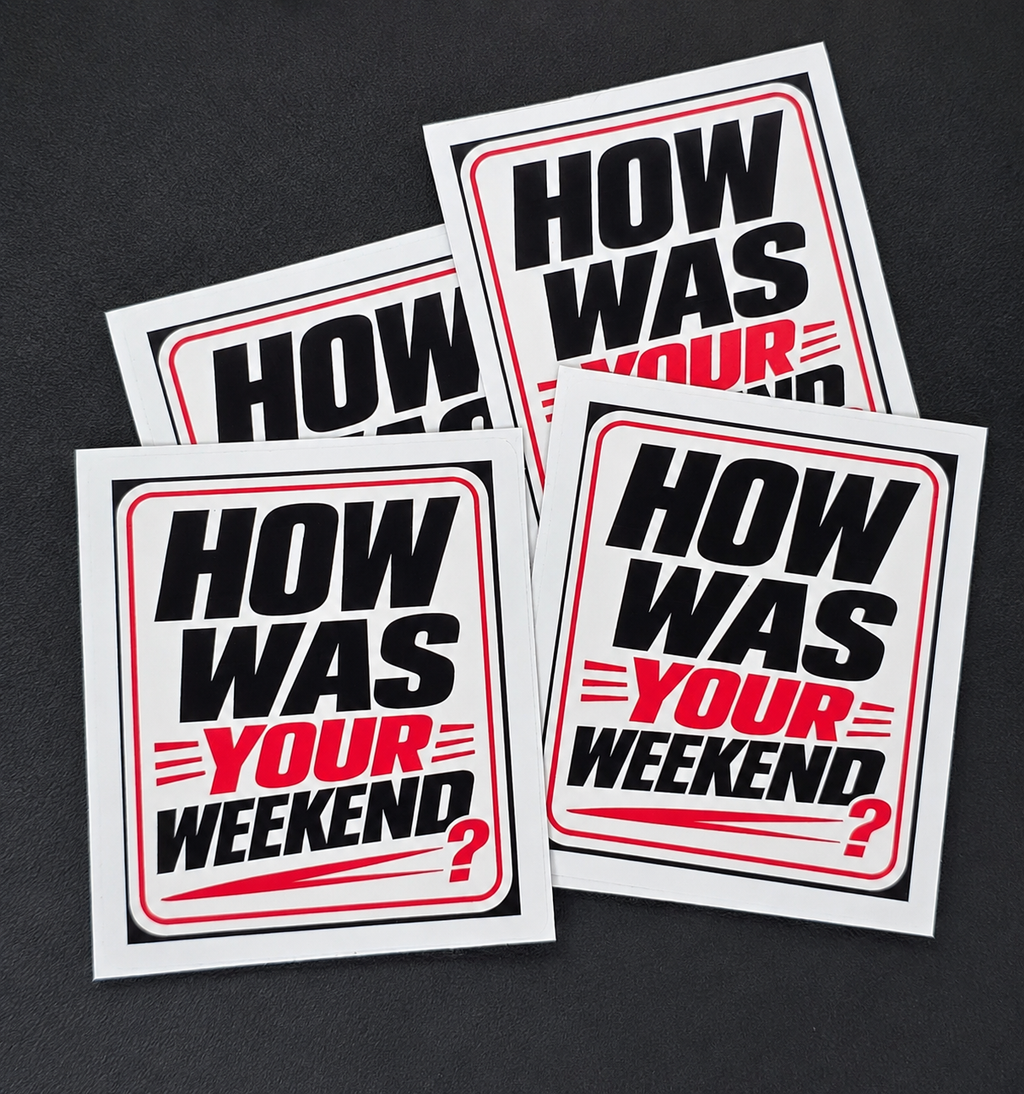 How was your weekend? Sticker