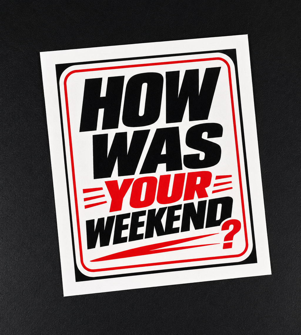 How was your weekend? Sticker