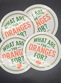 WHAT ARE THE ORANGES FOR? 🍊 Sticker